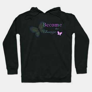 Become the change Hoodie